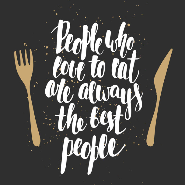 People who love to eat are always the best people - Vecteur, image