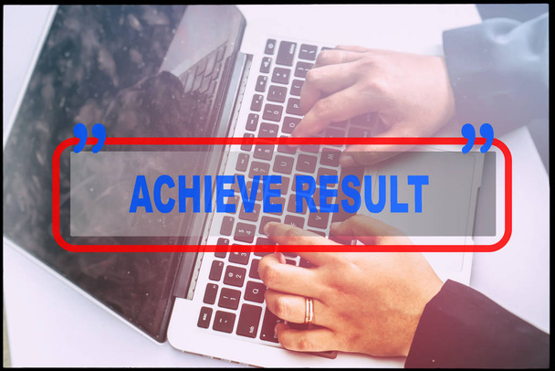 Hand and text  "ACHIEVE RESULT" with vintage background. Technology concept. - Photo, Image