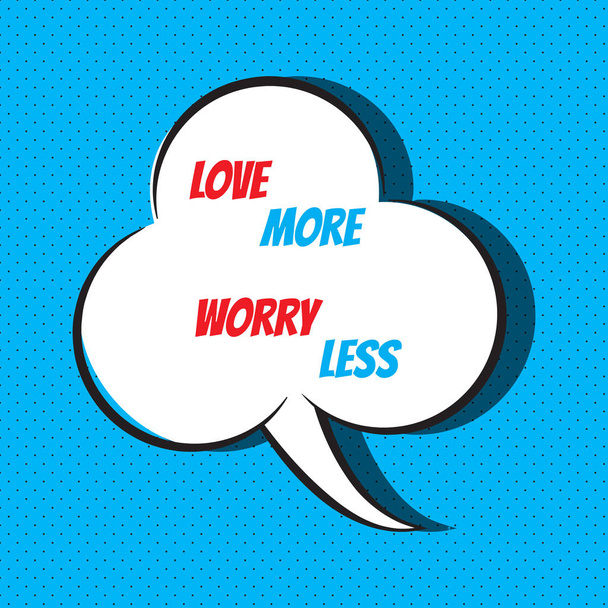 Comic speech bubble with phrase love more, worry less - Vector, Image