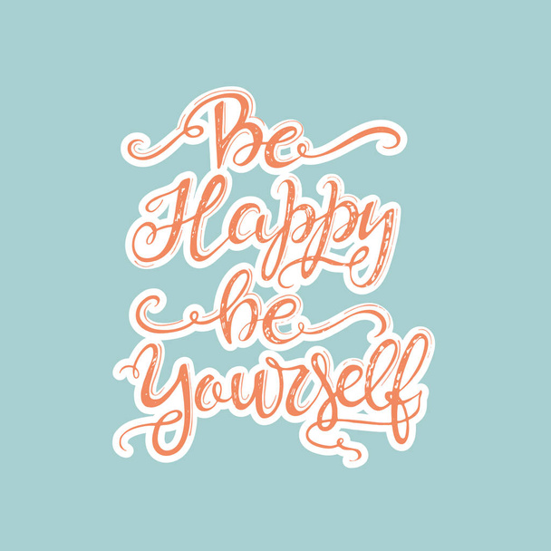 Be happy be yourself - Vector, afbeelding