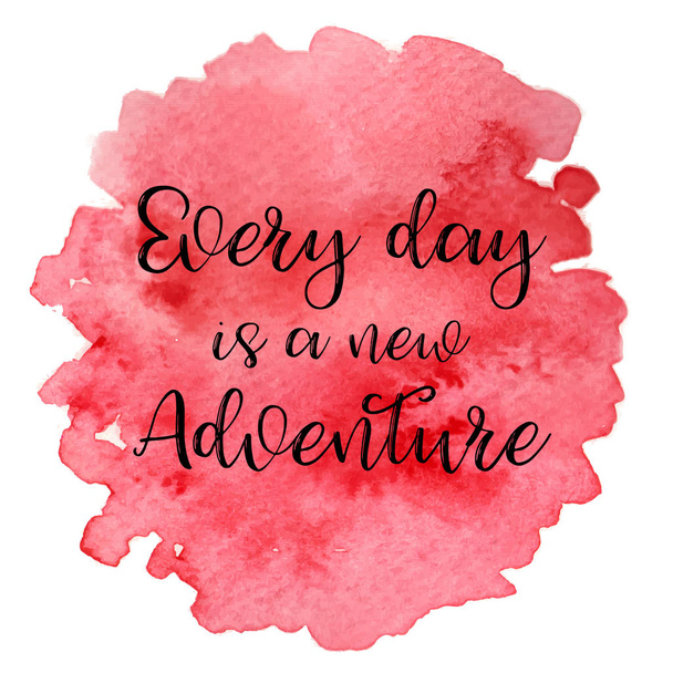 Quote Every day is a new adventure. Vector illustration - Vector, afbeelding
