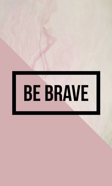 Be brave phrase - Foto, Imagem