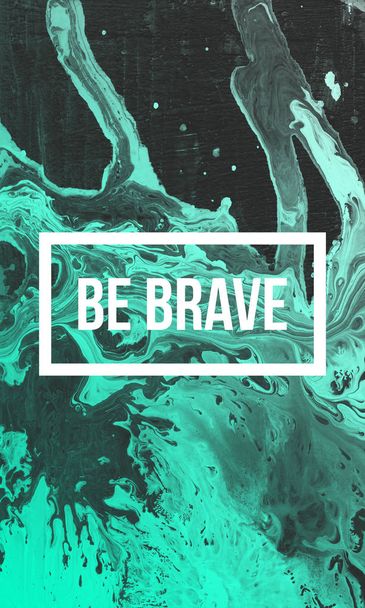 Be brave phrase - Foto, Imagen