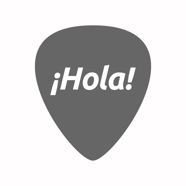 isoliertes Gitarrenplektrum mit dem Text Hallo! in spanischer Sprache - Vektor, Bild