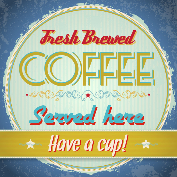 Vintage sign - Fresh Brewed Coffee - Vector, Image