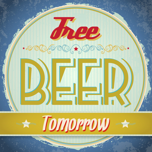 Vintage Free Beer Tomorrow Sign - Vector, Image