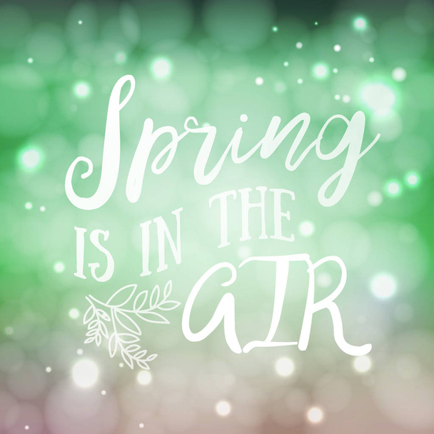 Tavasszal van a levegőben - ecset betűkkel idézet. Jó a poszter, kártyák. Housewarming kézzel betűk tavasz idézet. Vektor - Vektor, kép