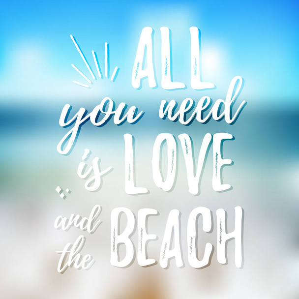 All you need is love and the beach - Design element for housewarming poster, t-shirt design. Vector Hand drawn brush lettering - Вектор, зображення