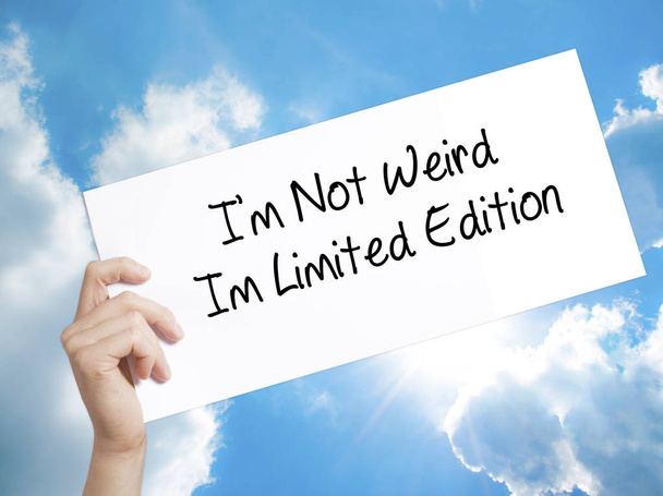 Papel com texto I 'm Not Weird Im Limited Edition. Man Hand Hold
 - Foto, Imagem