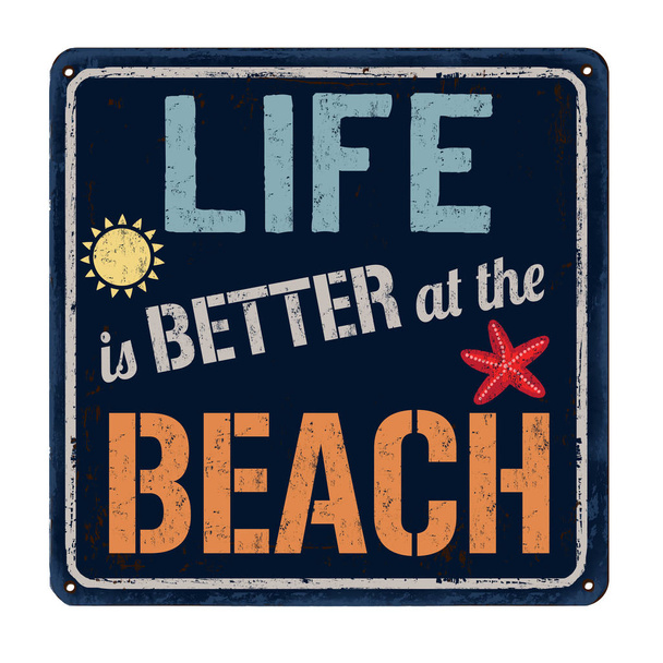 Life is better at the beach vintage rusty metal sign - Διάνυσμα, εικόνα