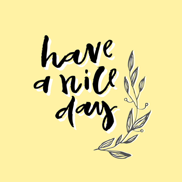Hand lettering phrase Have a nice day - Διάνυσμα, εικόνα