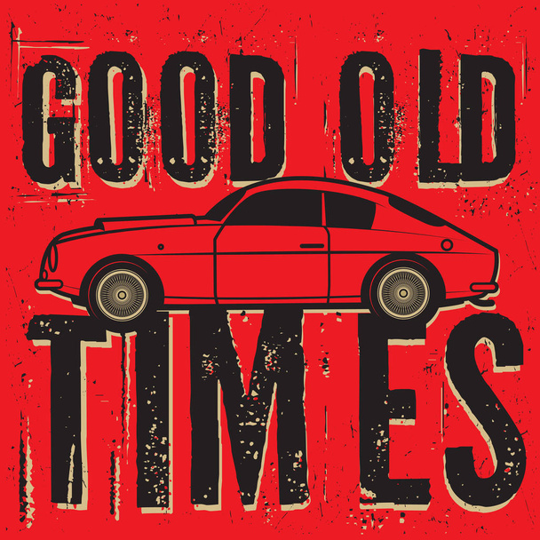 Retro illustration of old classic car text Good old times - Vector, Image