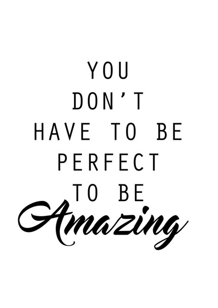 You dont have to be perfect to be amazing - Vector, Imagen