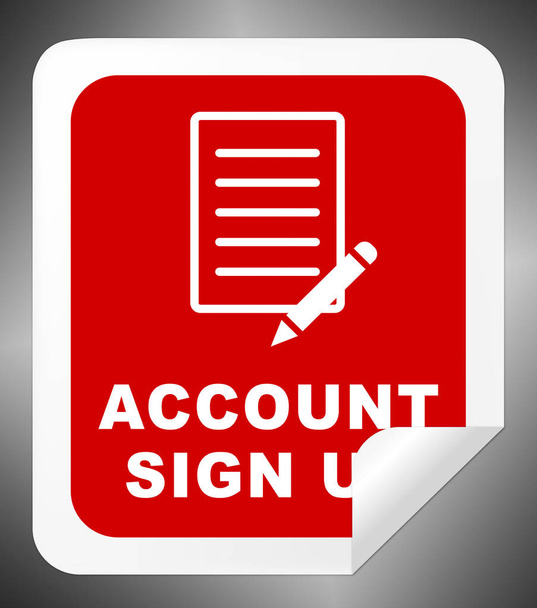 Account Sign Up Indicates Registration Membership 3d Illustratio - Photo, Image
