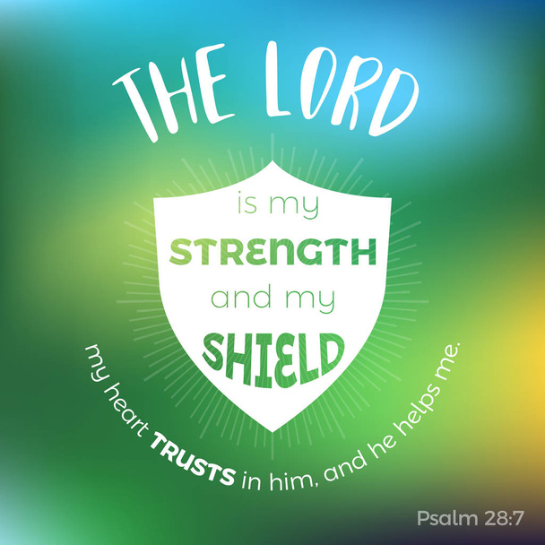 tipografía de cita bíblica para imprimir camiseta o usar en póster, El Señor es mi fuerza y mi escudo
 - Vector, imagen