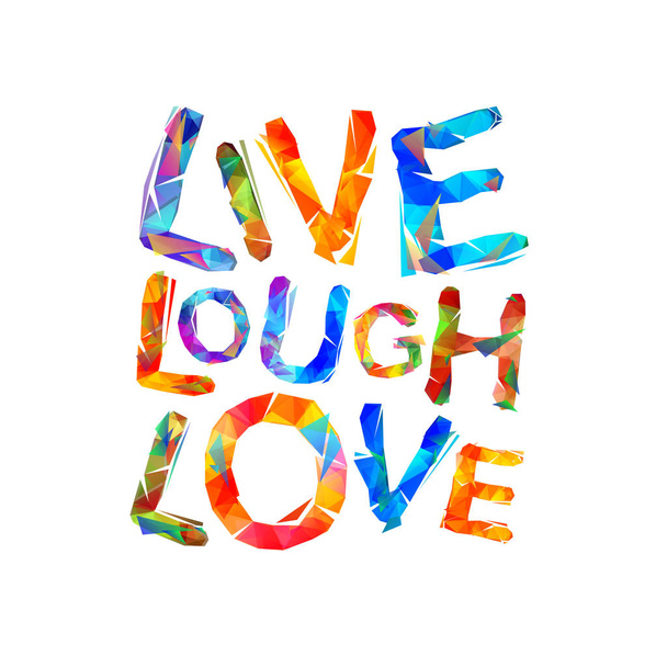 Live. Laugh. Love. Triangular letters - Vector, Image