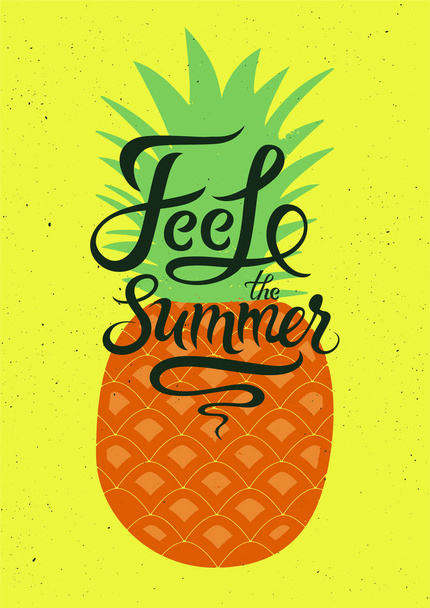 Feel the Summer. Summer Fruit calligraphic poster with pineapple. Retro vector illustration. - Vetor, Imagem