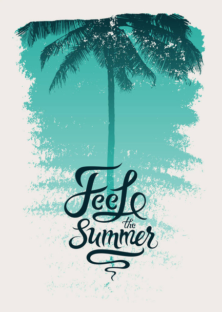 Feel The Summer. Summer calligraphic grunge poster. Retro vector illustration. - Vektor, kép
