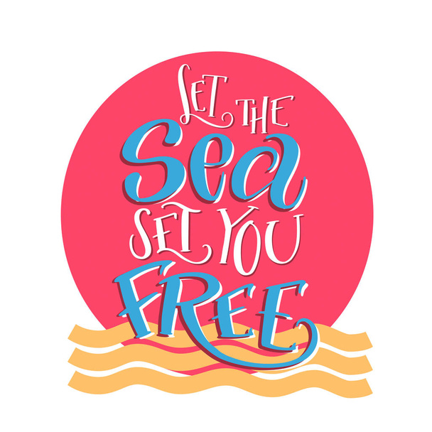 Brush lettering composition of "Let the sea set you free" - Vector, imagen