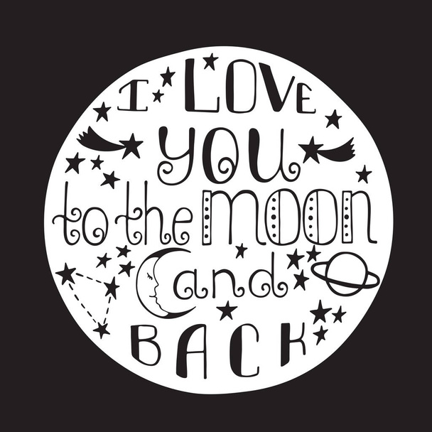 Te quiero a la luna y de vuelta. Cartel dibujado a mano con una cita romántica
. - Vector, Imagen