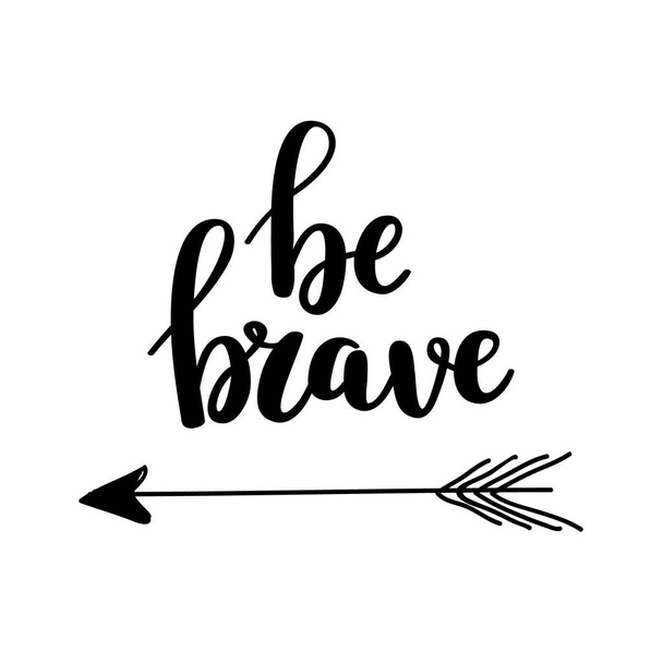 Be brave vector calligraphy design - Вектор,изображение