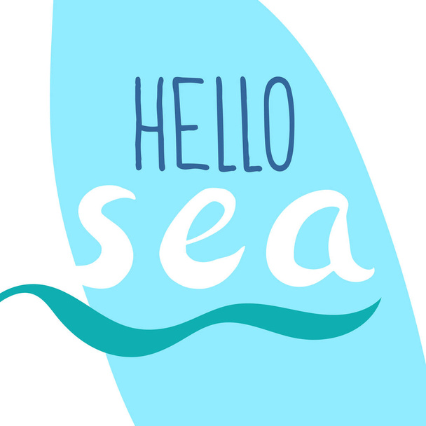Template with the phrase Hello sea. Lettering. Vector art.  - Vector, Image