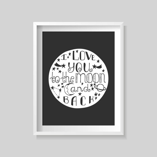 I love you to the moon and back. Hand drawn poster with a romantic quote. - Vector, Image