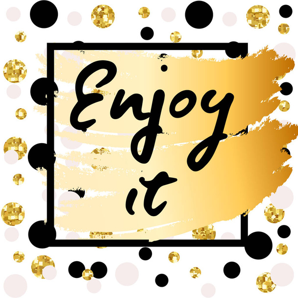 Enjoy phrase - inspirational freehand ink hand drawn lettering with gold glitter texture. Vector illustration on a watercolor background. - Διάνυσμα, εικόνα