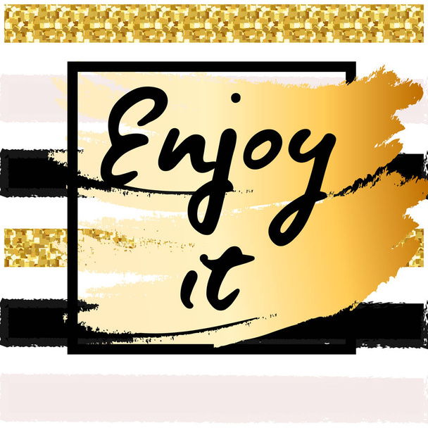 Enjoy phrase - inspirational freehand ink hand drawn lettering with gold glitter texture. Vector illustration on a watercolor background. - Vektör, Görsel