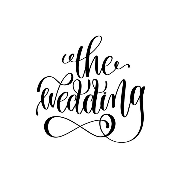 the wedding black and white hand ink lettering phrase - Διάνυσμα, εικόνα