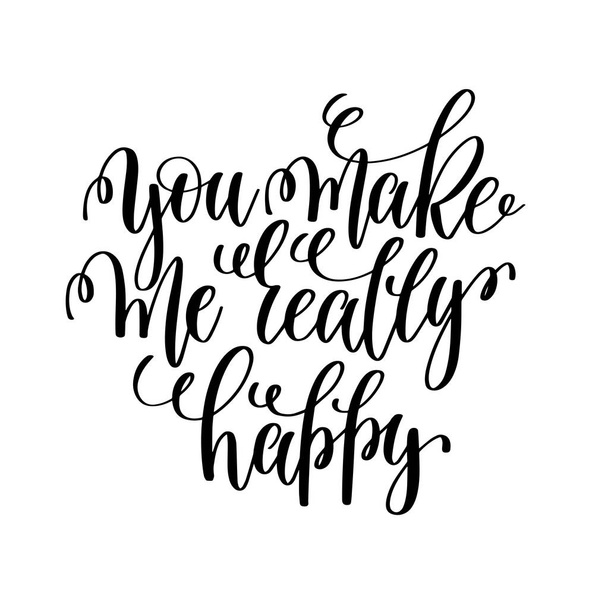 you make me really happy hand lettering romantic quote - Vecteur, image