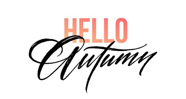 Hello autumn lettering for card, poster, banner, print, handwritten quotes, fall modern brush calligraphy. Vector illustration - Vector, Image