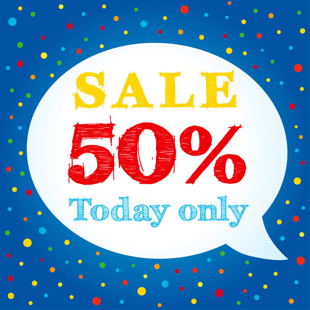 Sale today only 50% off on speech bubble banner - Vektor, kép