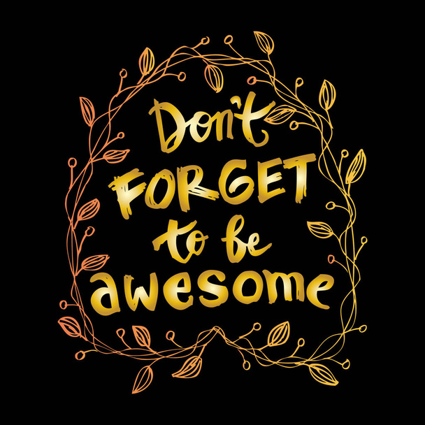 Don't Forget to be Awesome - Photo, Image
