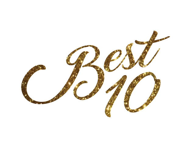 Glitter golden isolated hand writing word BEST TEN ranking - Vector, Image