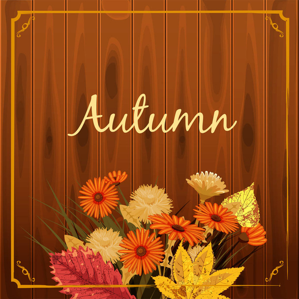 Beautiful autumn flowers, leaves, bouquet, yellow, brown, orange, against the background of wooden boards, vector, illustration, banner - Vektor, obrázek