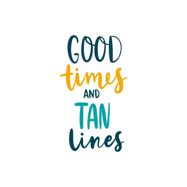 Good times and tan lines - Διάνυσμα, εικόνα