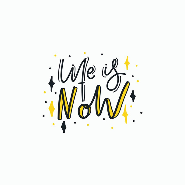 Life is now lettering - Вектор,изображение