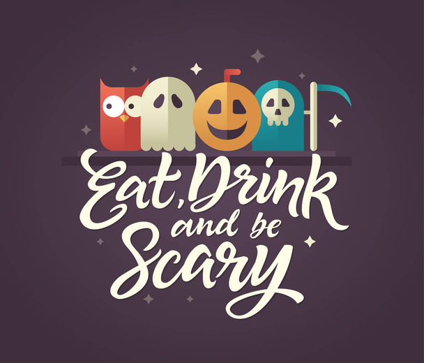 Eat, drink and be scary - Halloween card with calligraphy text - Vektör, Görsel