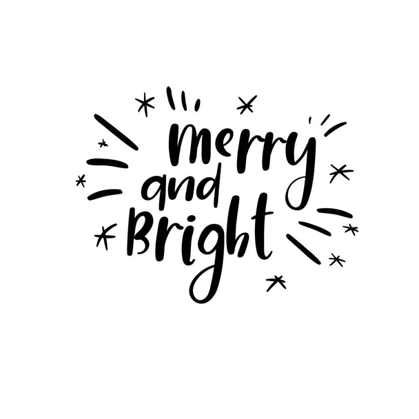 Merry and Bright. Handwritten inscription. Hand lettering holiday phrase, calligraphy, vector illustration - Wektor, obraz