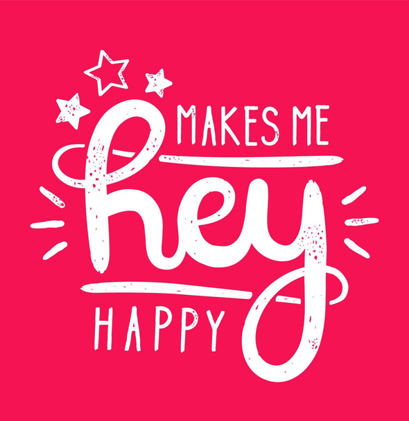 Слоган хипстера Эй делает меня счастливым и звездой
 - Вектор,изображение