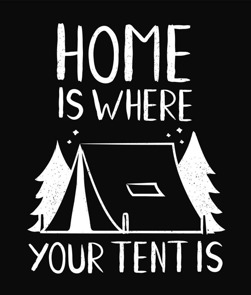 Tipo hipster slogan casa è dove la vostra tenda
 - Vettoriali, immagini
