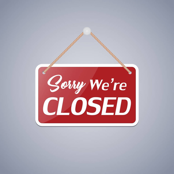 Business sign that says 'Sorry, We're Closed'. - Vector, Image
