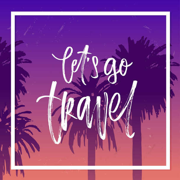 trendy hand lettering poster. Hand drawn calligraphy:  let's go travel - Vector, afbeelding