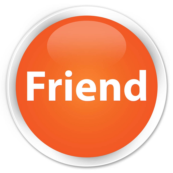 Friend premium orange round button - Photo, Image