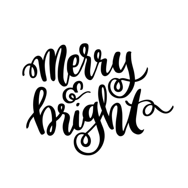 The hand-drawing quote: Merry and bright, in a trendy calligraphic style. - Διάνυσμα, εικόνα