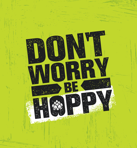 Dont worry be hoppy  - Vektor, kép