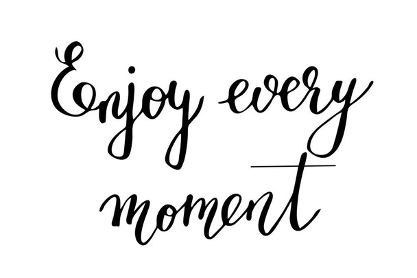 Enjoy every moment. Handwritten black text isolated on white background, vector. Each word is on the separate layer - Vecteur, image