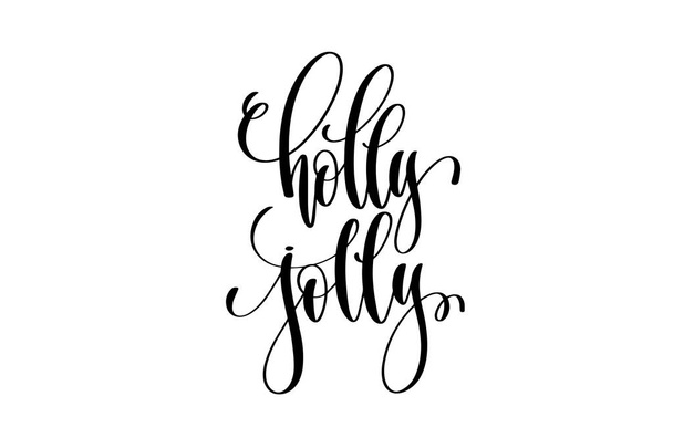 holly jolly - hand lettering celebration quote to winter holiday - Вектор, зображення