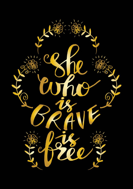 Zij die moedig is gratis. Motiverende citaat. - Foto, afbeelding